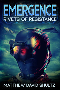 Emergence: Rivets of Resistance (Used Paperback) - Matthew David Schultz