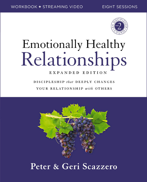 Emotionally Healthy Relationships Expanded Edition Workbook plus Streaming Video: Discipleship that Deeply Changes Your Relationship with Others (Used Paperback) - Peter Scazzero, Geri Scazzero