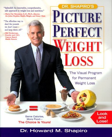Picture Perfect Weight Loss: The Visual Program for Permanent Weight Loss (Used Hardcover) - Howard M. Shapiro