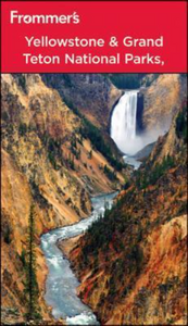 Frommer's Yellowstone and Grand Teton National Parks (Used Paperback) - Eric Peterson