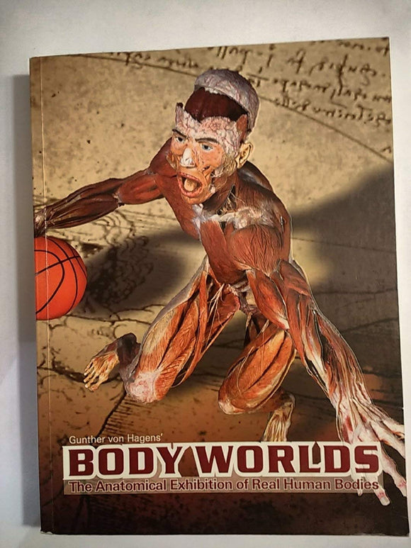 Body Worlds: The Anatomical Exhibition of Real Human Bodies (Used Paperback) - Gunther von Hagen