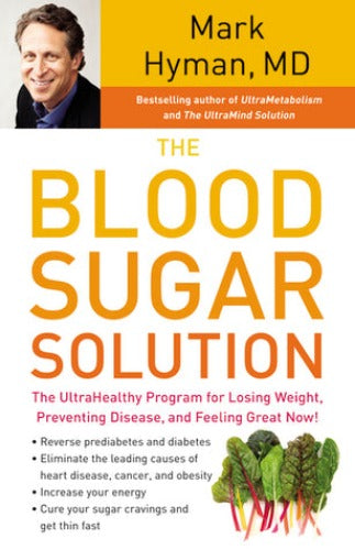 The Blood Sugar Solution: The Ultra Healthy Program for Losing Weight, Preventing Disease, and Feeling Great Now! (Used Hardcover) - Mark Hyman
