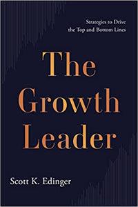 The Growth Leader (Used Hardcover) - Scott K. Edinger