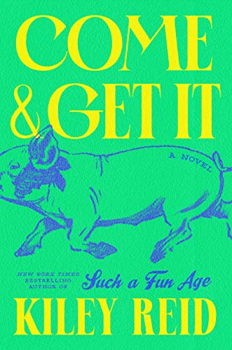 Come and Get It (Used Hardcover) - Kiley Reid