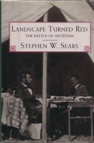 Landscape Turned Red: The Battle of Antietam  (Used Hardcover) - Stephen W. Sears