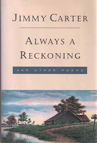 Always a Reckoning and Other Poems (Used Signed Hardcover) - Jimmy Carter, Sarah Elizabeth Chuldenko (Illustrator)