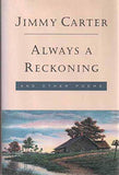 Always a Reckoning and Other Poems (Used Signed Hardcover) - Jimmy Carter, Sarah Elizabeth Chuldenko (Illustrator)