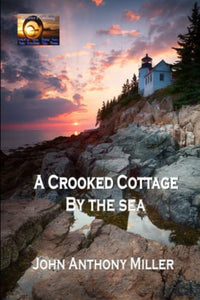 A Crooked Cottage by the Sea (Used Paperback) - John Anthony Miller