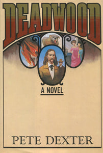 Deadwood (Used Book)- Pete Dexter