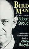 Bird Man: The Many Faces of Robert Stroud (Used Signed Paperback) - Jolene Babyak