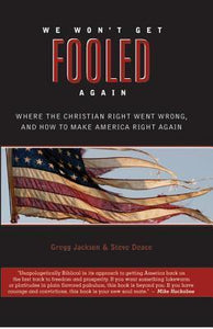 We Won't Get Fooled Again:  Where the Christian Right Went Wrong, and How to Make America Right Again (Used Paperback) - Gregg Jackson & Stever Deace