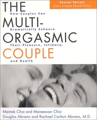 The Multi-Orgasmic Couple: Sexual Secrets Every Couple Should Know (Used Hardcover) - Mantak Chia ,  Douglas Abrams ,  Rachel Carlton Abrams