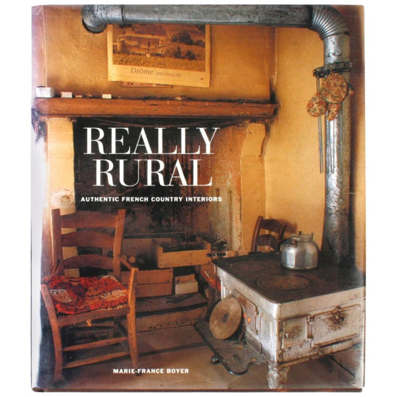 Really Rural: Authentic French Country Interiors (Used Hardcover) - Marie-France Boyer