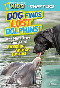 Dog Finds Lost Dolphins! And More True Stories of Amazing Animal Heroes (Used Paperback) - Elizabeth Carney-