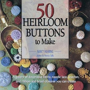 50 Heirloom Buttons to Make (Used Paperback) - Nancy Nehring