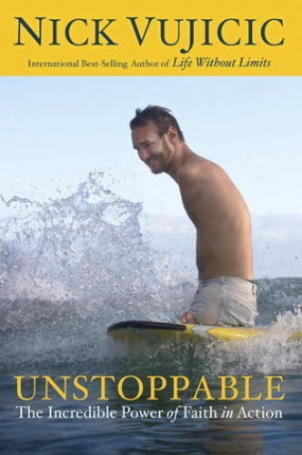 Unstoppable: The Incredible Power of Faith in Action (Used Hardcover) - Nick Vujicic