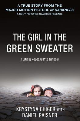 The Girl in the Green Sweater: A Life in Holocaust's Shadow  (Used Paperback) - Krystyna Chiger ,  Daniel Paisner