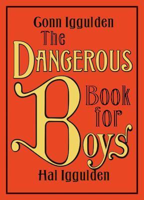 The Dangerous Book for Boys (Used Hardcover) - Conn Iggulden, Hal Iggulden