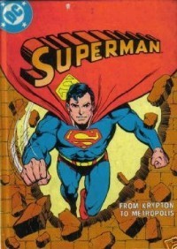 Superman From Krypton To Metropolis (Used Hardcover) - E. Nelson Bridwell
