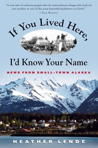 If You Lived Here, I'd Know Your Name (Used Signed Hardcover) - Heather Lende
