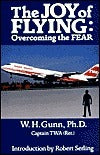 The Joy of Flying: Overcoming the Fear (Used Book) - W H Gunn