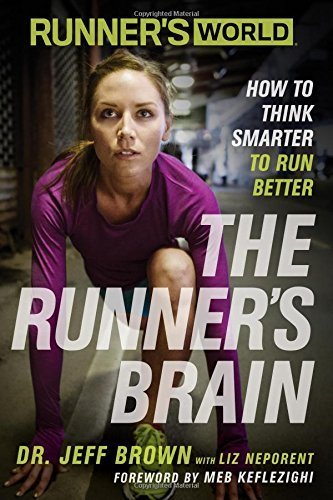 The Runner's Brain: How to Think Smarter to Run Better (Used Paperback) - Jeff Brown, Liz Neporent