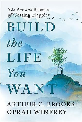 Build the Life You Want: (Used Hardcover) - Arthur C. Brooks & Oprah Winfrey