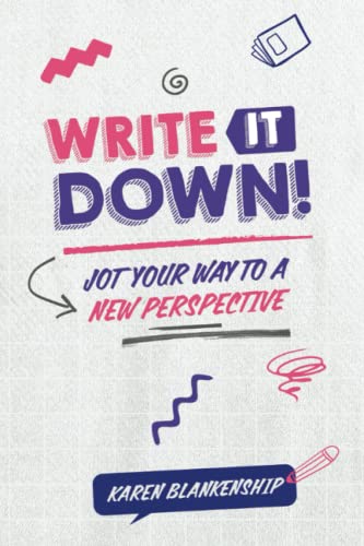 Write It Down: Jot Your Way to A New Perspective (Used Paperback) - Karen Blankenship, Josh Blankenship (Illustrator)