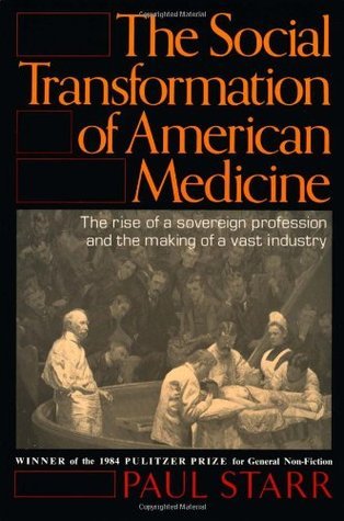 The Social Transformation of American Medicine (Used Hardcover) - Paul Starr