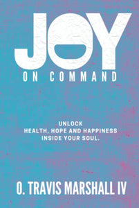 Joy On Command (Used Signed Hardcover) - O. Travis Marshall IV