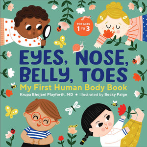 Eyes, Nose, Belly, Toes My First Human Body Book (Used Hardcover) - Krupa Bhojani Playforth, MD