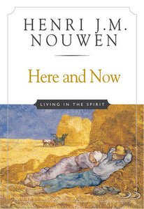 Here and Now: Living in the Spirit (Used Paperback) - Henri J. M. Nouwen