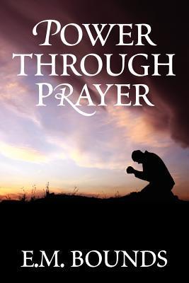 Power Through Prayer (Used Paperback) - E.M. Bounds