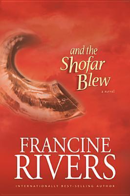 And the Shofar Blew (Used Hardcover) - Francine Rivers