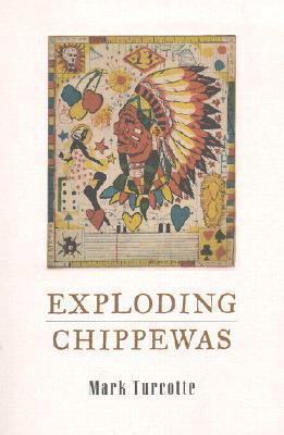 Exploding Chippewas (Used Paperback) - Mark Turcotte