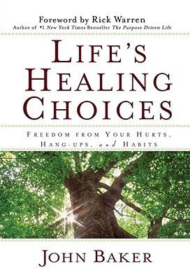 Life's Healing Choices: Freedom from Your Hurts, Hang-ups, and Habits (Used Hardcover) - John Baker