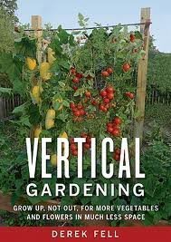Vertical Gardening (Used Hardcover) - Derek Fell