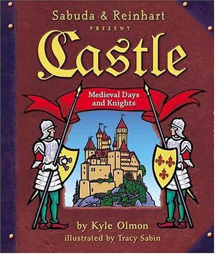 Castle: Medieval Days and Knights (Used Hardcover) - Kyle Olmon ,  Tracy Sabin  (Illustrator)