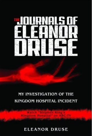 The Journals of Eleanor Druse: My Investigation of the Kingdom Hospital Incident (Used Hardcover) - Eleanor Druse