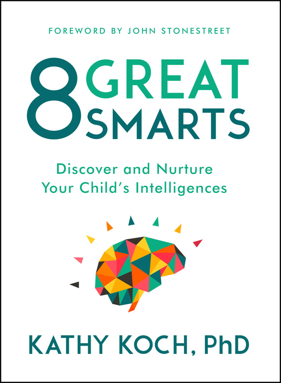 8 Great Smarts: Discover and Nurture Your Child's Intelligences (Used Paperback) - Kathy Koch, PhD