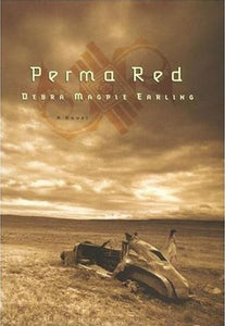 Perma Red (Used Hardcover) - Debra Magpie Earling