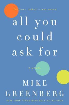 All You Could Ask For (Used Book) - Mike Greenberg