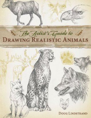 The Artist's Guide to Drawing Realistic Animals (Used Paperback) - Doug Lindstrand