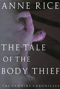 The Tale of the Body Thief (Used Hardcover) - Anne Rice