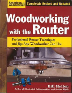 Woodworking with the Router (Used Paperback) - Bill Hylton