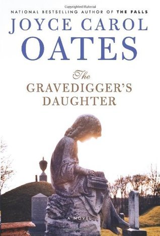 The Gravedigger's Daughter (Used Hardcover) - Joyce Carol Oates