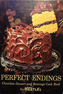 Perfect Endings, Chocolate Dessert and Beverage Cook Book (Used Hardcover) - Nestles