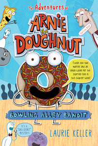 The Adventures of Arnie the Doughnut Bowling Alley Bandit (Used Hardcover) - Laurie Keller