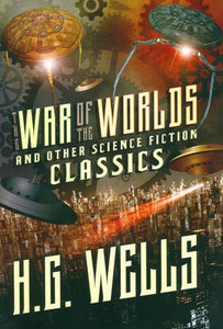 War of the Worlds and other Science Fiction Classics (Used Hardcover) - H.G. Wells