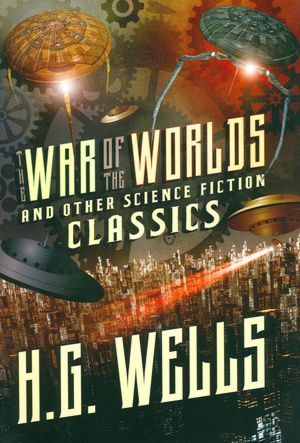 War of the Worlds and other Science Fiction Classics (Used Hardcover) - H.G. Wells